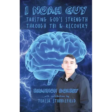 I Noah Guy: Trusting God's Strength Through TBI and Recovery