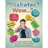 Diabetes? Wow: An illustrated guide to help answer Type 1 diabetes questions