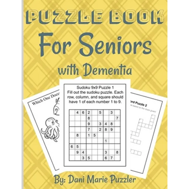 Puzzle Book for Seniors with Dementia: More Than 50 Puzzles and Activities to Help the Brain and Memory with More Than 18 Different Things To Do