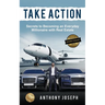 Take Action: Secrets to Becoming an Everyday Millionaire with Real Estate