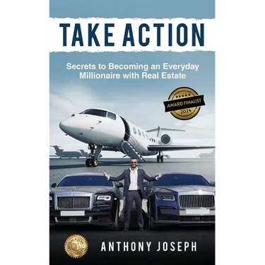 Take Action: Secrets to Becoming an Everyday Millionaire with Real Estate