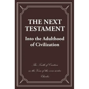 The Next Testament: Into the Adulthood of Civilization