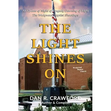 The Light Shines On: An Update of "Night of Tragedy Dawning of Light: The Wedgwood Baptist Shootings"