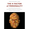 The H Factor of Personality: Why Some People Are Manipulative, Self-Entitled, Materialistic, and Exploitivea and Why It Matters for Everyone