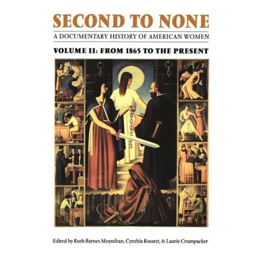 Second to None: A Documentary History of American Women. Volume 2, from 1865 to the Present
