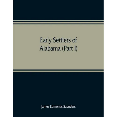 Early settlers of Alabama (Part I)