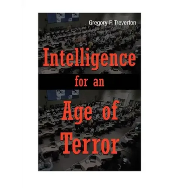 Intelligence for An Age of Terror