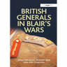 British Generals in Blair's Wars