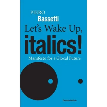 Let's Wake Up, Italics!: Manifesto for a Global Future