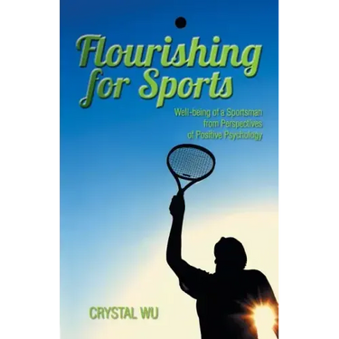 Flourishing for Sports: Well-Being of a Sportsman from Perspectives of Positive Psychology