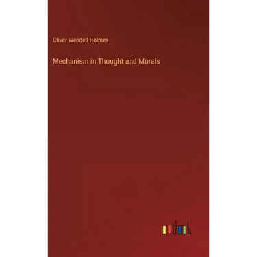 Mechanism in Thought and Morals