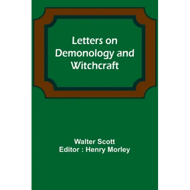 Letters on Demonology and Witchcraft