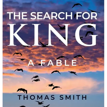 The Search for King: A Fable