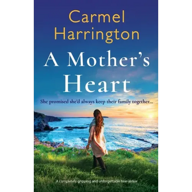 A Mother's Heart: A completely gripping and unforgettable tear-jerker
