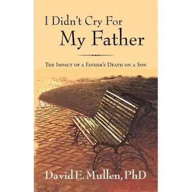 I Didn't Cry For My Father, The Impact of a Father's Death on a Son