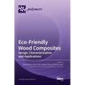 Eco-Friendly Wood Composites: Design, Characterization and Applications