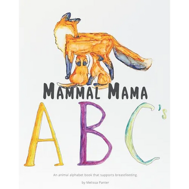 Mammal Mama ABC's: An animal alphabet book that supports breastfeeding