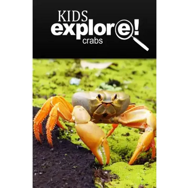 Crabs - Kids Explore: Animal books nonfiction - books ages 5-6