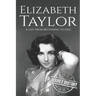 Elizabeth Taylor: A Life from Beginning to End