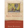 Scripture as Real Presence: Sacramental Exegesis in the Early Church