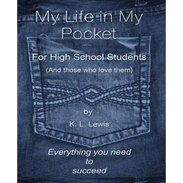 My LIfe in My Pocket for High School Students (and those who love them)