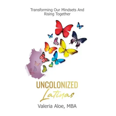 Uncolonized Latinas