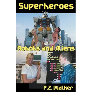 Superheroes - Robots and Aliens
