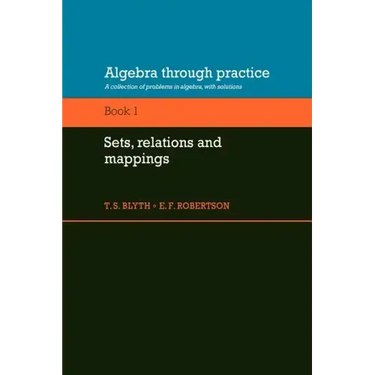 Algebra Through Practice: Volume 1, Sets, Relations and Mappings: A Collection of Problems in Algebra with Solutions