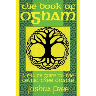 The Book of Ogham: A Druid's Guide to the Celtic Tree Oracle