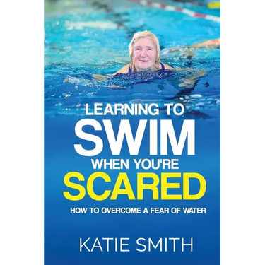 Learning To Swim When You're Scared: How To Overcome A Fear Of Water