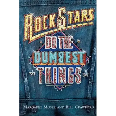 Rock Stars Do Dumbest Things