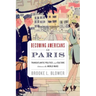 Becoming Americans in Paris: Transatlantic Politics and Culture Between the World Wars