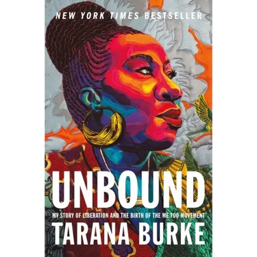 Unbound: My Story of Liberation and the Birth of the Me Too Movement
