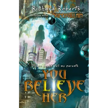 Please Don't Tell My Parents You Believe Her