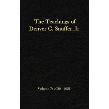 The Teachings of Denver C. Snuffer, Jr. Volume 7: 2020-2021: Reader's Edition Hardback, 6 x 9 in.