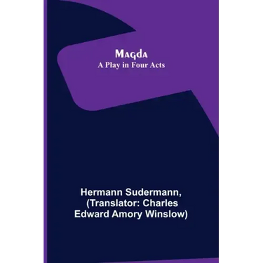 Magda: A Play in Four Acts