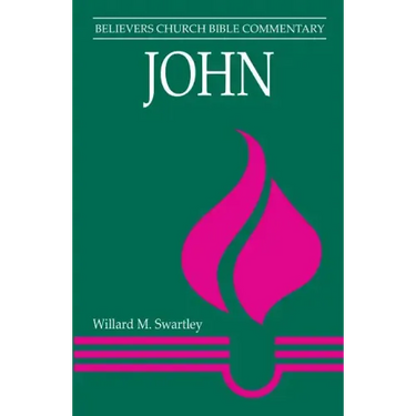 John: Believers Church Bible Commentary