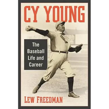 Cy Young: The Baseball Life and Career