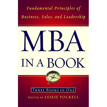 MBA in a Book: Fundamental Principles of Business, Sales, and Leadership