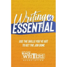 Writing is Essential: How to Use What You've Got to Get the Job Done