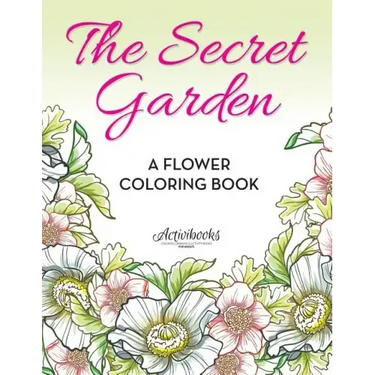 The Secret Garden: A Flower Coloring Book