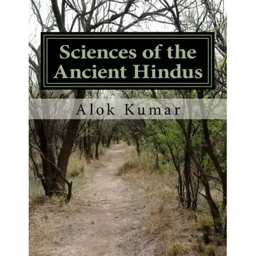 Sciences of the Ancient Hindus: Unlocking Nature in the Pursuit of Salvation