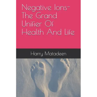 Negative Ions- The Grand Unifier Of Health And Life