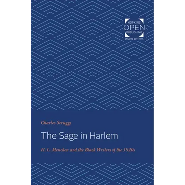 The Sage in Harlem: H. L. Mencken and the Black Writers of the 1920s