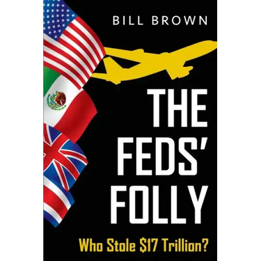 The Feds' Folly: Who Stole $17 Trillion?