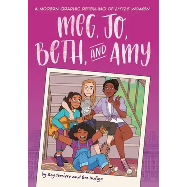Meg, Jo, Beth, and Amy: A Modern Graphic Retelling of Little Women