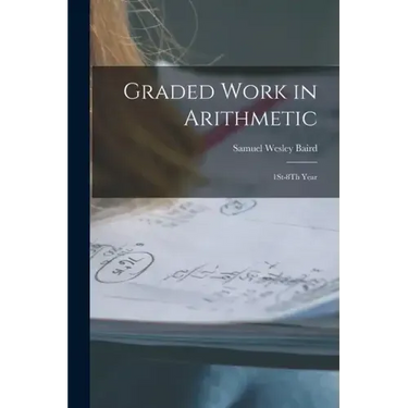 Graded Work in Arithmetic: 1St-8Th Year