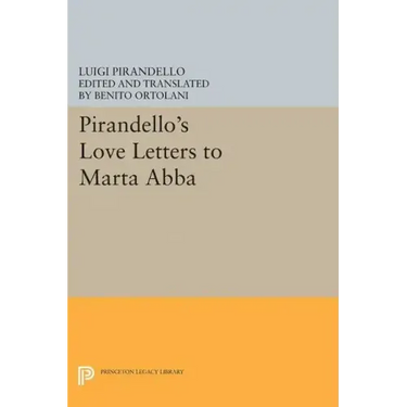 Pirandello's Love Letters to Marta Abba