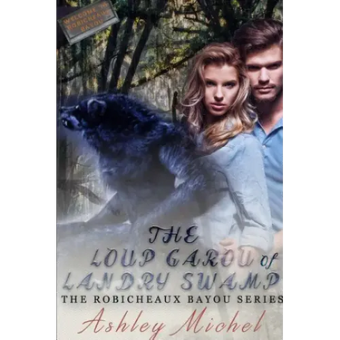 Robicheaux Bayou: The Loup Garou of Landry Swamp