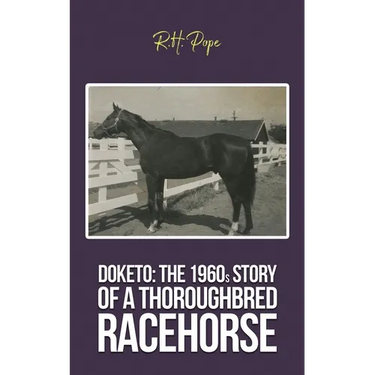Doketo: The 1960s Story of a Thoroughbred Racehorse
